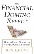 The financial domino effect : how to profit now in the volatile global economy