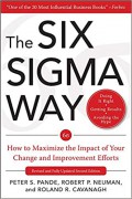 The Six Sigma way : how to maximize the impact of your change and improvement efforts