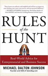 Rules of the hunt : real-world advice for entrepreneurial and business success