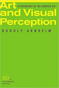 Art and visual perception : a psychology of the creative eye
