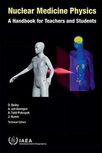 Nuclear medicine physics : a handbook for teachers and students