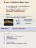 Chapter 3 : radiation dosimeters : set of 113 slides based on the chapter authored by J. Izewska and G. Rajan of the IAEA publication (ISBN 92-0-107304-6) : review of radiation oncology physics : a handbook for teachers and students