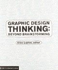 Graphic design thinking : beyond brainstorming