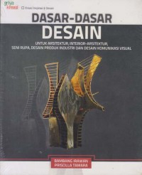 Dasar-dasar desain : untuk arsitektur, interior-arsitektur, seni rupa, desain produk industri, dan desain komunikasi visual