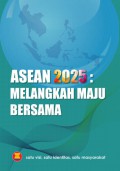 ASEAN 2025 : melangkah maju bersama