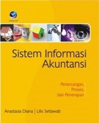 Sistem informasi akuntansi : perancangan, proses, dan penerapan