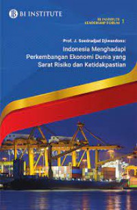 Indonesia menghadapi perkembangan ekonomi dunia yang sarat risiko dan ketidakpastian