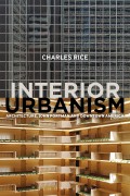 Interior urbanism : architecture, John Portman and Downtown America