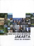 Konsep kota hijau di metropolitan Jakarta : aplikasi dan tantangannya