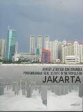 Konsep, strategi, dan dinamika pengembangan real estate di metropolitan Jakarta