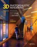 3D photorealistic rendering : interiors & exteriors with V-Ray & 3DS MAX : volume 1