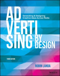 Advertising by design : generating & designing creative ideas across media