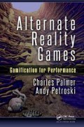 Alternate reality games : gamification for performance
