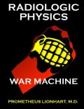 Radiologic physics : war machine