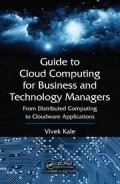 Guide to cloud computing for business and technology managers : from distributed computing to cloudware applications