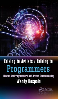 Talking to artists, talking to programmers : how to get programmers and artists communicating