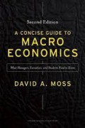 A concise guide to macroeconomics : what managers, executives, and students need to know