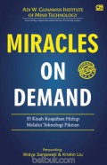 Miracles on demand : 33 kisah keajaiban hidup melalui teknologi pikiran