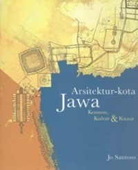 Arsitektur-kota Jawa : kosmos, kultur & kuasa