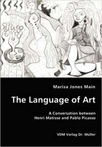 The language of art : a conversation between Henri Matisse and Pablo Picasso