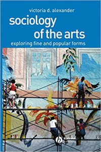 Sociology of the arts : exploring fine and popular forms