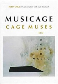 Musicage : Cage muses on words, art, music