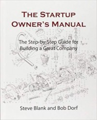 The startup owner's manual : the step-by-step guide for building a great company