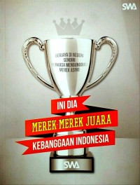 Ini dia merek-merek juara kebanggaan Indonesia
