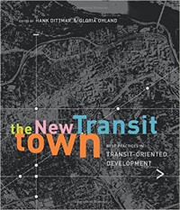 The new transit town : best practices in transit-oriented development