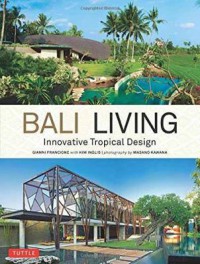 Bali living : innovative tropical design