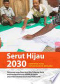 Serut hijau 2030 : dusun belajar bersama : kampung hijau, posdaya, kampung iklim