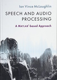 Speech and audio processing : a MATLAB-based approach