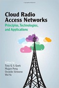 Cloud radio access networks : principles, technologies, and applications