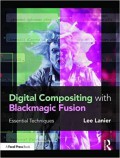 Digital compositing with Blackmagic Fusion : essential techniques
