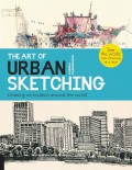 The art of urban sketching : drawing on location around the world