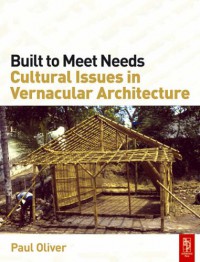 Built to meet needs : cultural issues in vernacular architecture