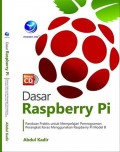 Dasar Raspberry Pi : panduan praktis mempelajari pemrograman perangkat keras menggunakan Raspberry Pi Model B