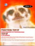 Practical TCP / IP : mendesain, menggunakan, dan troubleshooting jaringan TCP / IP di Linux dan Windows : jilid 2
