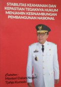 Stabilitas keamanan dan kepastian tegaknya hukum menjamin kesinambungan pembangunan nasional