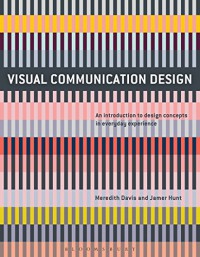 Visual communication design : an introduction to design concepts in everyday experience