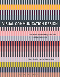 Visual communication design : an introduction to design concepts in everyday experience