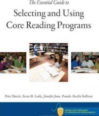 The Essential guide to selecting and using core reading programs