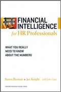 Financial intelligence for HR professionals : what you really need to know about the numbers
