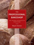 The professional bakeshop : tools, techniques, and formulas for the professional baker