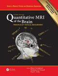 Quantitative MRI of the brain : principles of physical measurement