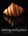 Baking and pastry : mastering the art and craft