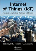 Internet of things (IoT) : technologies, applications, challenges, and solutions