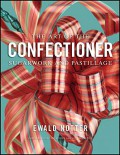 The art of confectioner : sugarwork and pastillage