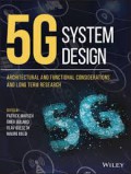 5G system design : architectural and functional considerations and long term research