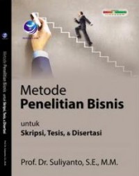 Metode penelitian bisnis untuk skripsi, tesis, dan disertasi